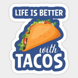 life is better with tacos Sticker